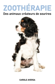 Paperback Zoothérapie: Des animaux créateurs de sourires - 3e édition Revue, corrigée et augmentée. [French] Book
