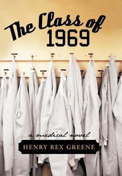 Hardcover The Class of 1969: A Medical Novel Book