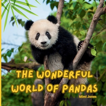 The Wonderful World of Pandas: Interesting Facts About Pandas