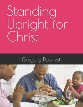 Paperback Standing Upright for Christ Book