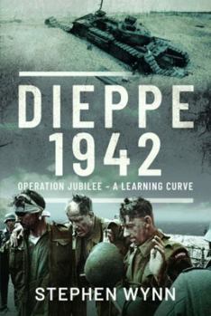 Hardcover Dieppe - 1942: Operation Jubilee - A Learning Curve Book