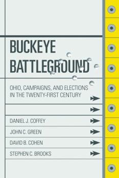 Hardcover Buckeye Battleground: Ohio, Campaigns, and Elections in the Twenty-First Century Book