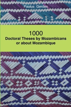 Paperback 1000 Doctoral Theses by Mozambicans or about Mozambique Book