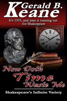 Paperback Now Doth Time Waste Me: Shakespeare's Infinite Variety Book