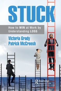 Paperback Stuck: How to WIN at Work by Understanding LOSS Book