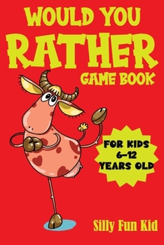 Paperback Would You Rather Game Book for Kids 6-12 Years Old: 200 Hilarious Questions, Jokes & Silly Scenarios for Children, Challenging Choices Book