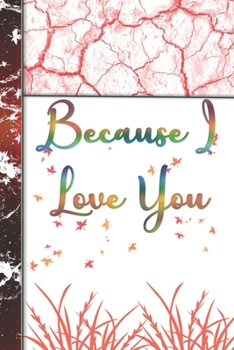 Because I Love You: Organizer/Log Book/Notebook for Passwords and Shit/Gift for Friends/Coworkers/Seniors/Mom/Dad/alphabetical/ Logbook To Protect