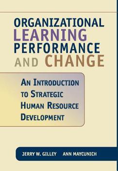 Hardcover Organizational Learning, Performance and Change Book