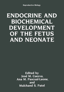 Endocrine and Biochemical Development of the Fetus and Neonate: (Reproductive Biology) (REPRODUCTIVE BIOLOGY)