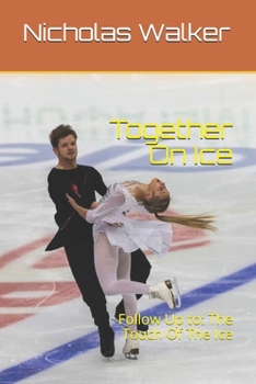 Paperback Together On Ice: Follow Up to: The Touch Of The Ice Book