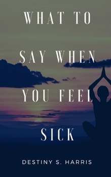 Paperback What To Say When You're Feeling Sick Book
