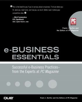 Paperback E-Business Essentials: Successful E-Business Practices - From the Experts at PC Magazine Book