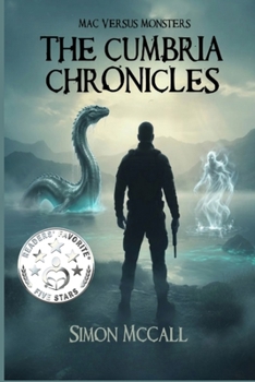 Paperback Mac Versus Monsters - The Cumbria Chronicles: The Cumbria Chronicles Book
