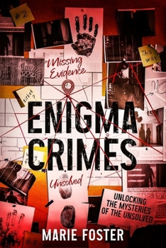 Paperback Enigma Crimes: Unlocking the Mysteries of the Unsolved Book