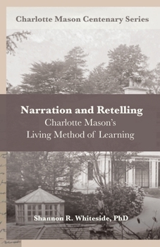 Paperback Narration and Retelling: Charlotte Mason's Living Method of Learning Book