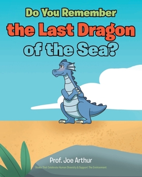 Paperback Do You Remember the Last Dragon of the Sea? Book