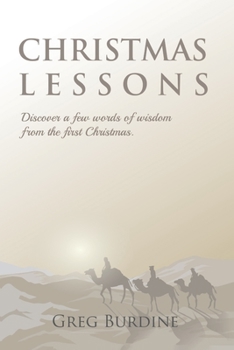 Paperback Christmas Lessons: Discover a few words of wisdom from the first Christmas Book