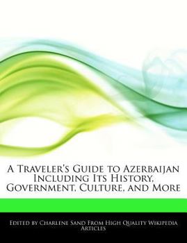 Paperback A Traveler's Guide to Azerbaijan Including Its History, Government, Culture, and More Book