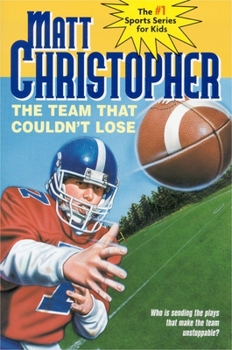 Paperback The Team That Couldn't Lose: Who Is Sending the Plays That Make the Team Unstoppable? Book