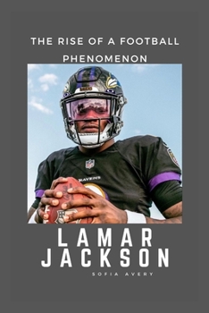 Paperback Lamar Jackson: The Rise of a Football Phenomenon Book