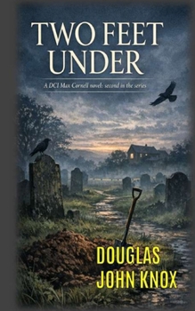 Two Feet Under: A DCI Max Cornell Murder Mystery Book 2