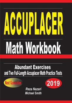 Paperback ACCUPLACER Math Workbook: Abundant Exercises and Two Full-Length ACCUPLACER Math Practice Tests Book