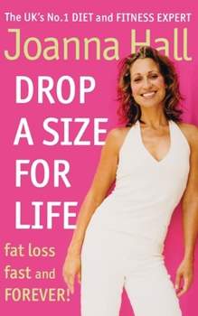 Paperback Drop a Size for Life: Fat Loss Fast and Forever! Book