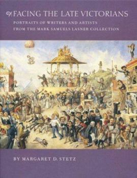 Paperback Facing the Late Victorians: Portraits of Writers and Artists from the Mark Samuels Lasner Collection Book