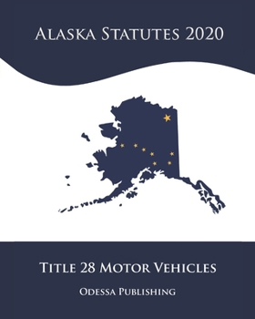 Paperback Alaska Statutes 2020 Title 28 Motor Vehicles Book
