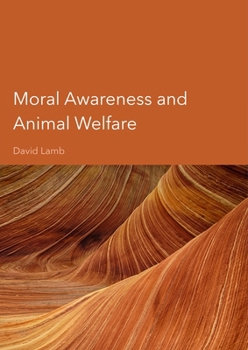 Hardcover Moral Awareness and Animal Welfare Book