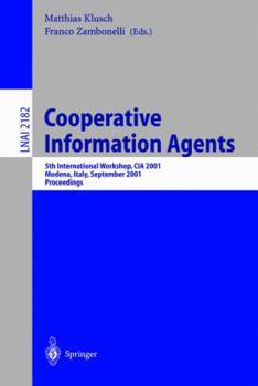 Paperback Cooperative Information Agents V: 5th International Workshop, CIA 2001, Modena, Italy, September 6-8, 2001, Proceedings Book