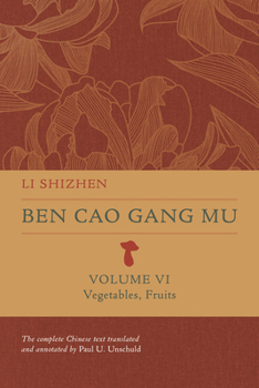 Hardcover Ben Cao Gang Mu, Volume VI: Vegetables, Fruits Book