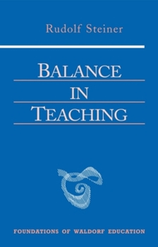 Balance in Teaching: Stuttgart September 15-22, 1920 and October 15-16, 1923 (Foundations of Waldorf Education)