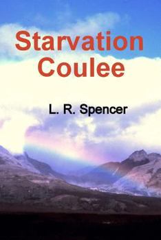 Paperback Starvation Coulee: Book 2 of the Ten Mile Chronicles Book