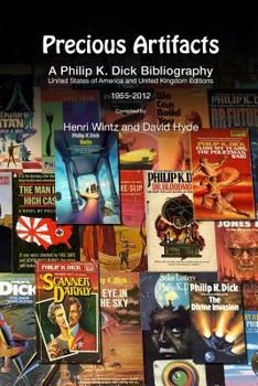 Paperback Precious Artifacts - A Philip K. Dick Bibliography, United States of America and United Kingdom Editions, 1955-2012 Book