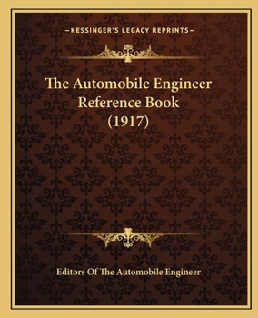 Paperback The Automobile Engineer Reference Book (1917) Book