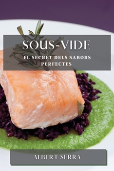 Paperback Sous-Vide: El secret dels sabors perfectes [Catalan] Book