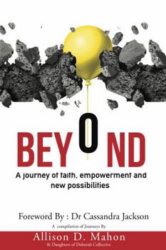 Paperback BEYOND: A journey of faith, empowerment and new possibilities Book