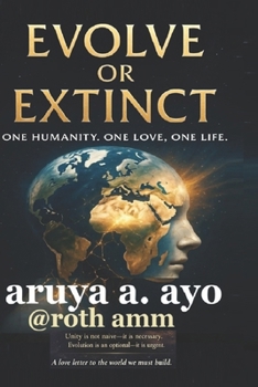 Paperback Evolve or Extinct: One Humanity. One Love. One Life Book