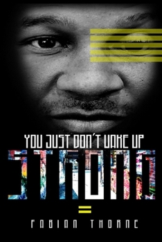 Paperback You Just Don't Wake Up Strong Book