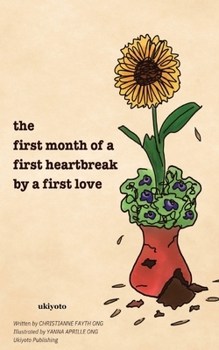 The first month of a first heartbreak by a first love