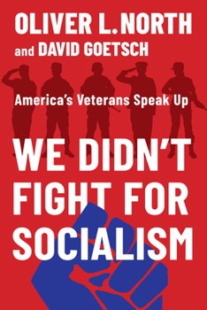 Hardcover We Didn't Fight for Socialism: America's Veterans Speak Up Book