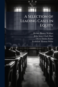 Paperback A Selection of Leading Cases in Equity: With Notes, Volume 2, part 1 Book