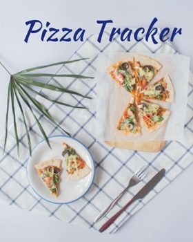 Paperback Pizza Tracker: ULTIMATE Pizza Expert Journal Notebook to rate all your pizza places! Book