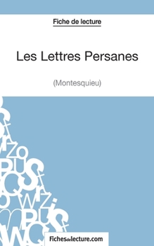 Paperback Les Lettres Persanes de Montesquieu (Fiche de lecture): Analyse complète de l'oeuvre [French] Book