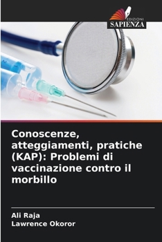 Paperback Conoscenze, atteggiamenti, pratiche (KAP): Problemi di vaccinazione contro il morbillo [Italian] Book