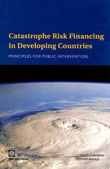 Paperback Catastrophe Risk Financing in Developing Countries: Principles for Public Intervention Book