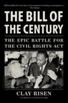 The Bill of the Century: The Epic Battle for the Civil Rights Act