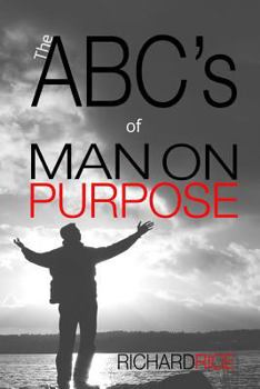 Paperback The ABC's of MAN ON PURPOSE: 26 Steps to Become the Man You Are Intended to Be Book