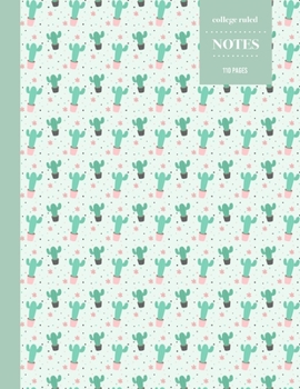 Paperback College Ruled Notes 110 Pages: Cactus Floral Notebook for Professionals and Students, Teachers and Writers Book